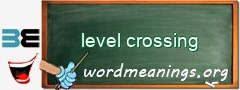WordMeaning blackboard for level crossing